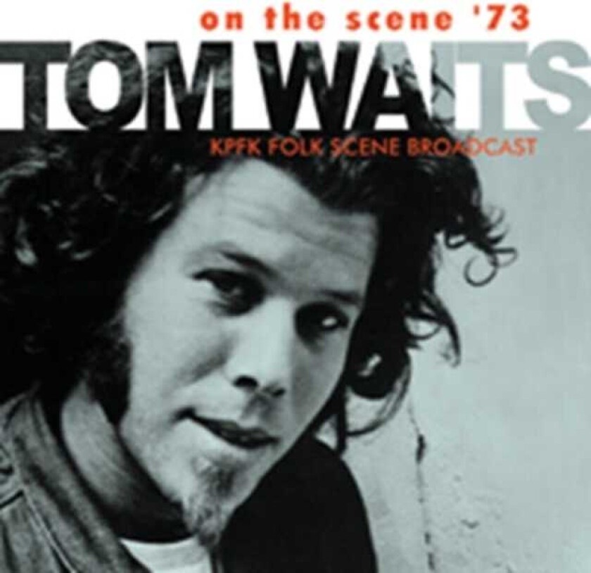 Tom Waits  On The Scene '73  CD