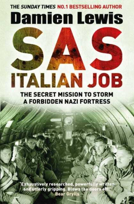 SAS Italian Job  The Secret Mission to Storm a Forbidden Nazi Fortress