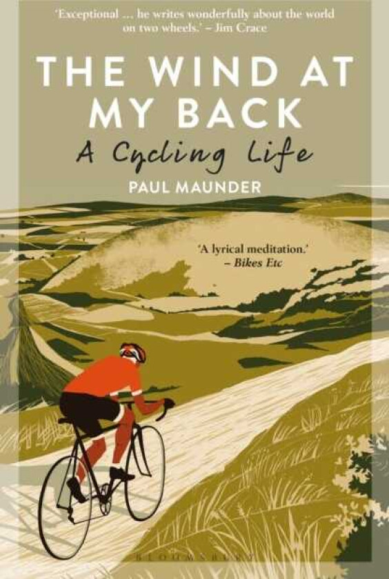 The Wind At My Back A Cycling Life