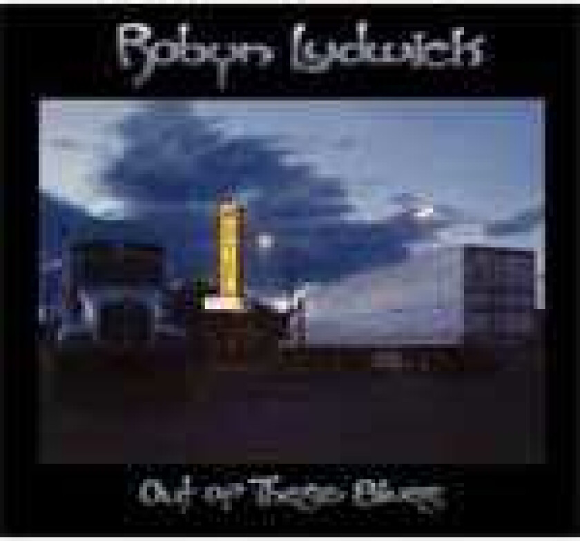 Robyn Ludwick  Out Of These Blues  CD