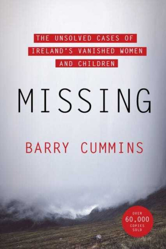 Missing The Unsolved Cases of Ireland’s Vanished Women and Children