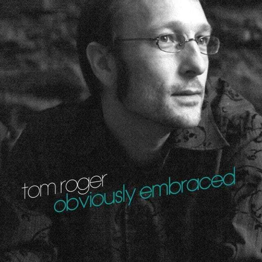 Tom Roger Aadland  Obviously Embraced  CD