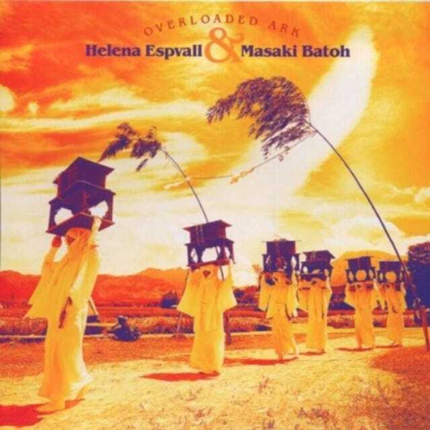 Helena Espvall & Masaki Batoh Overloaded Ark CD