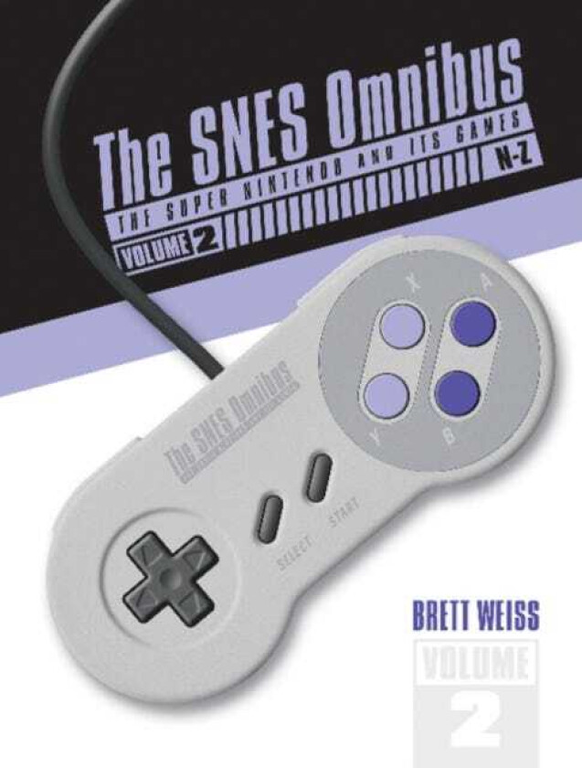 The SNES Omnibus The Super Nintendo and Its Games, Vol. 2 (N–Z)