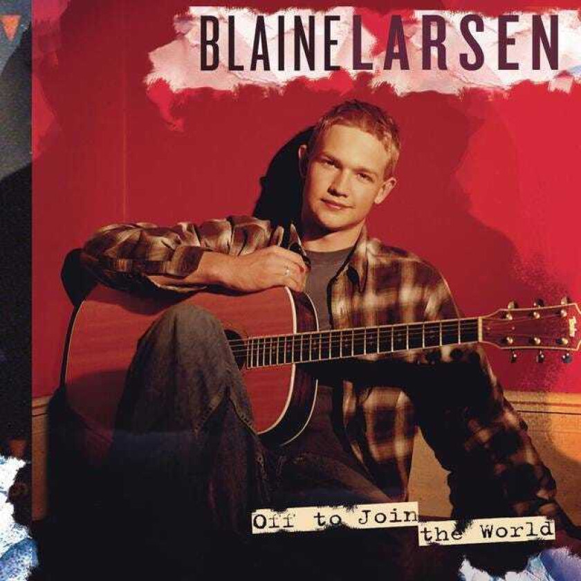 Blaine Larsen Off To Join The World CD