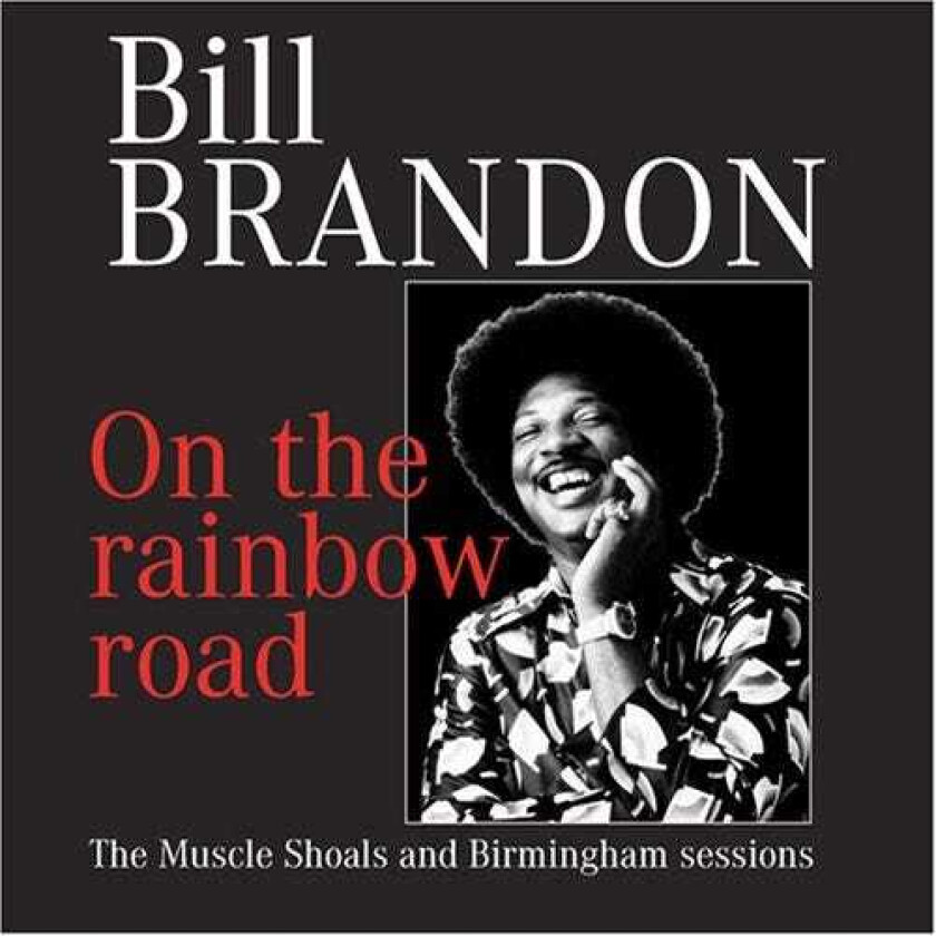 Bill Brandon  On The Rainbow Road  The Muscle Shoals And Birmingham Sessions  CD