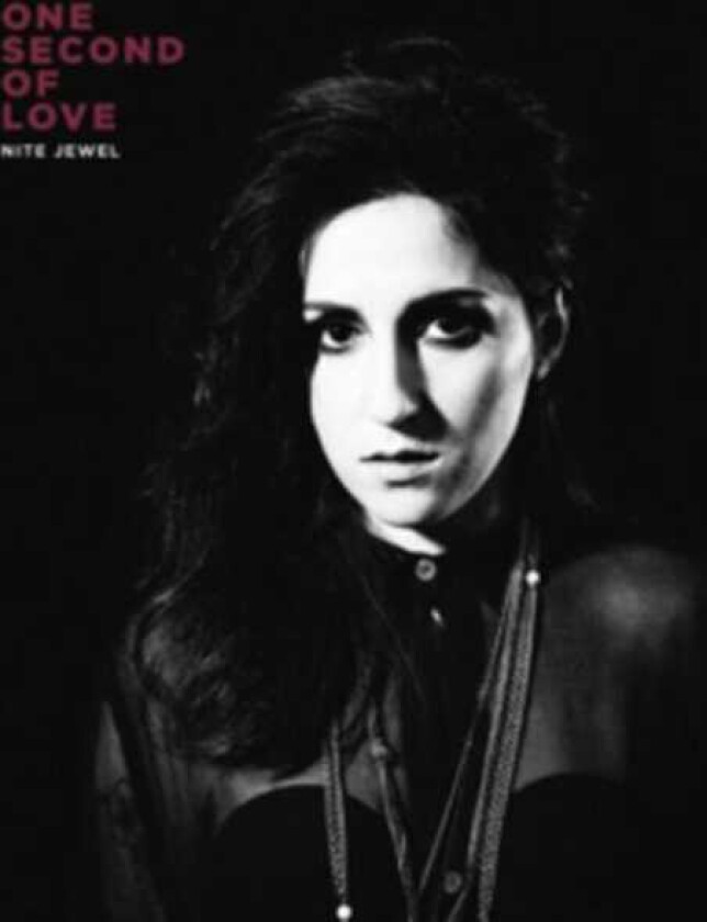 Nite Jewel One Second Of Love LP/Vinyl