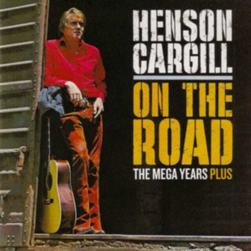 Henson Cargill  On The Road: The Mega Years  CD