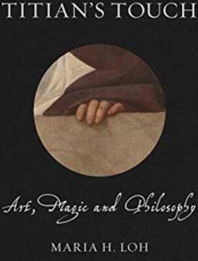 Titian's Touch Art, Magic and Philosophy