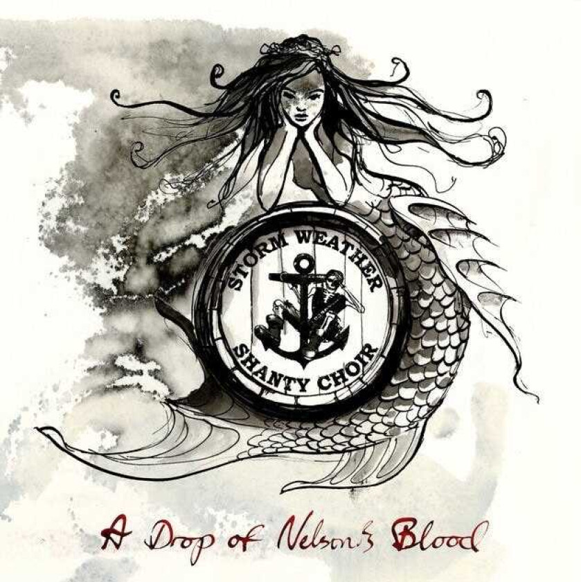 Storm Weather Shanty Choir A Drop Of Nelson's Blood CD