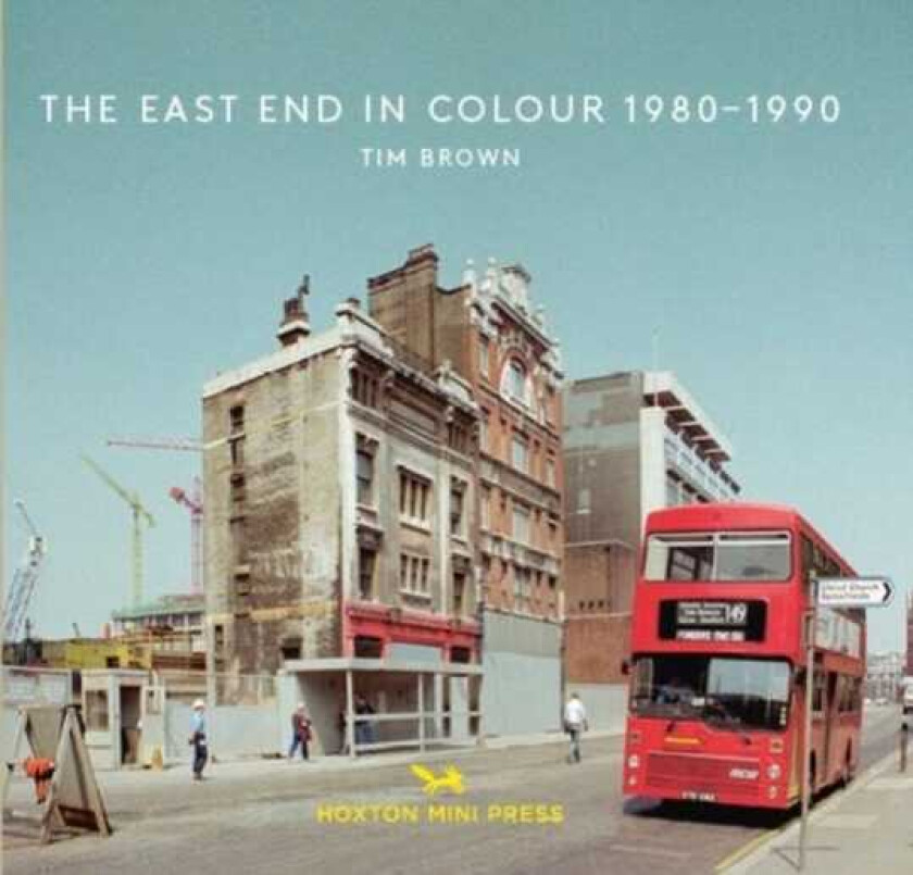 The East End in Colour 19801990