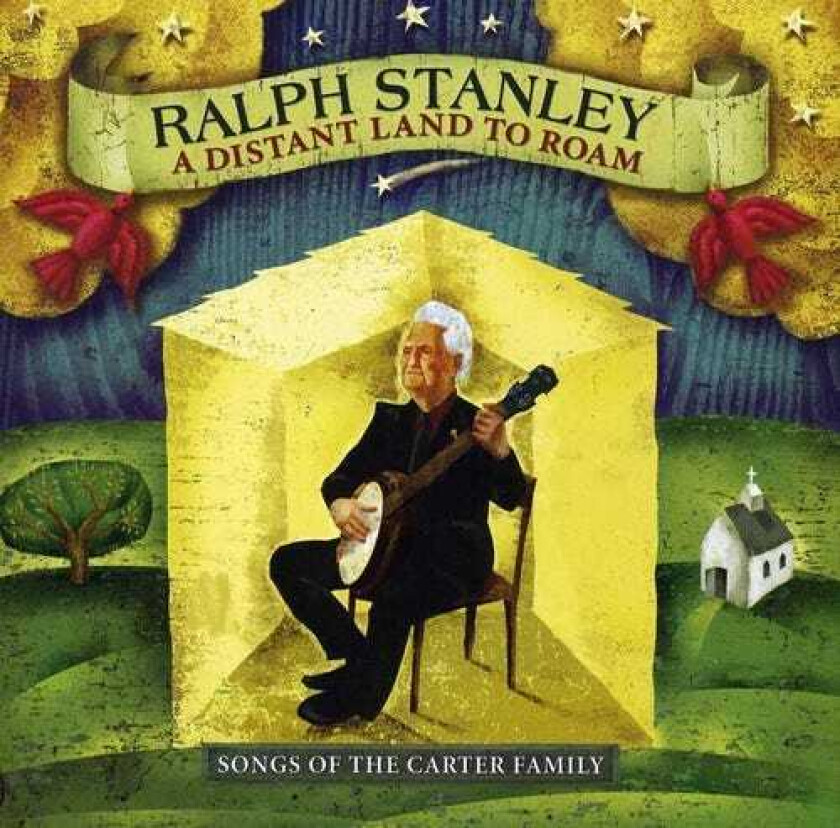 Ralph Stanley A Distant Land To Roam: Ralph Stanley Sing Songs Of The Carter Family CD