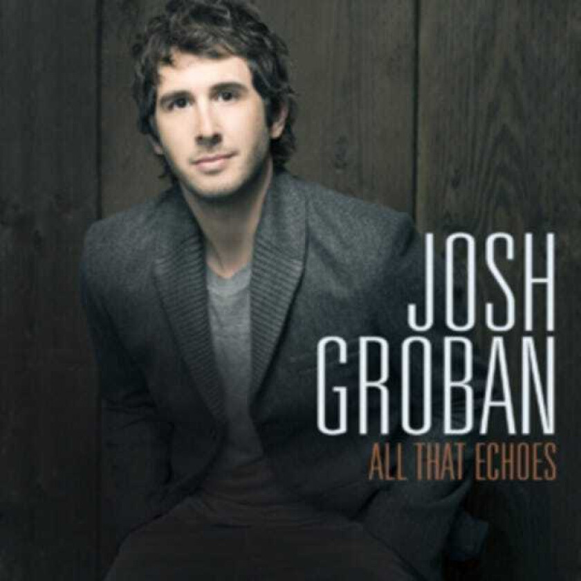 Josh Groban All That Echoes CD