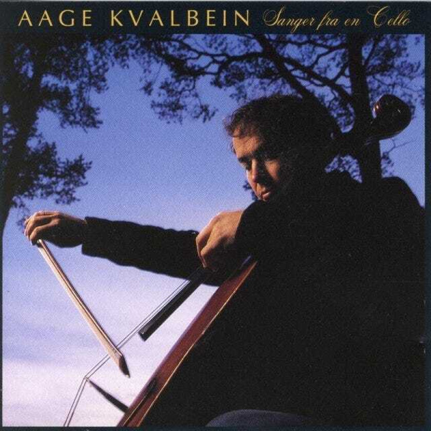 Aage Kvalbein  Aage Kvalbein  Sanger Fra En Cello  CD