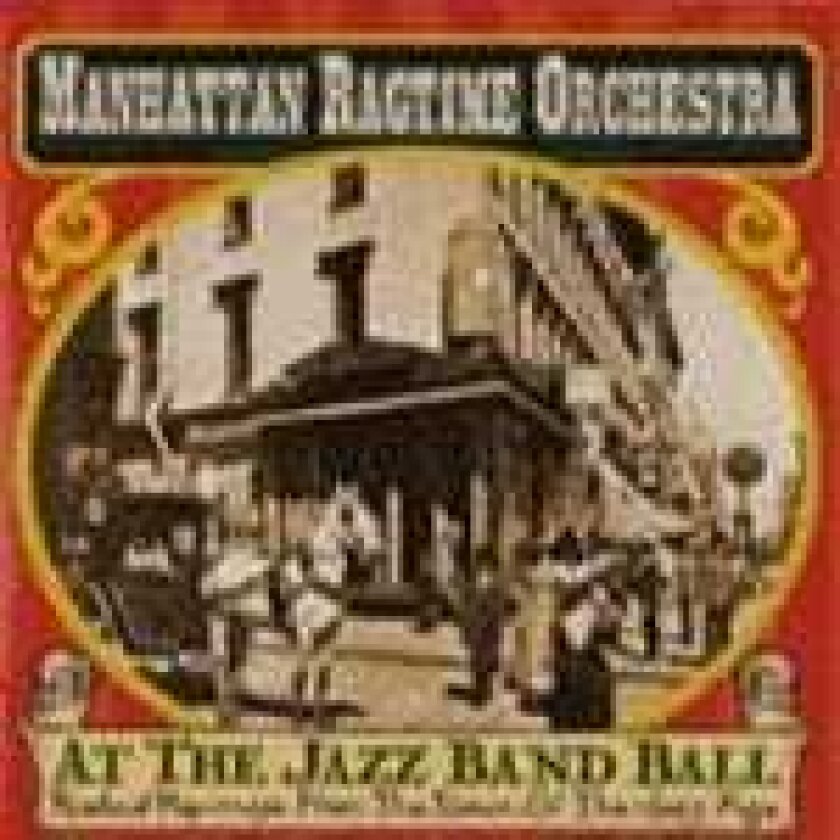 Manhattan Ragtime Orchestra At The Jazz Band Ball CD