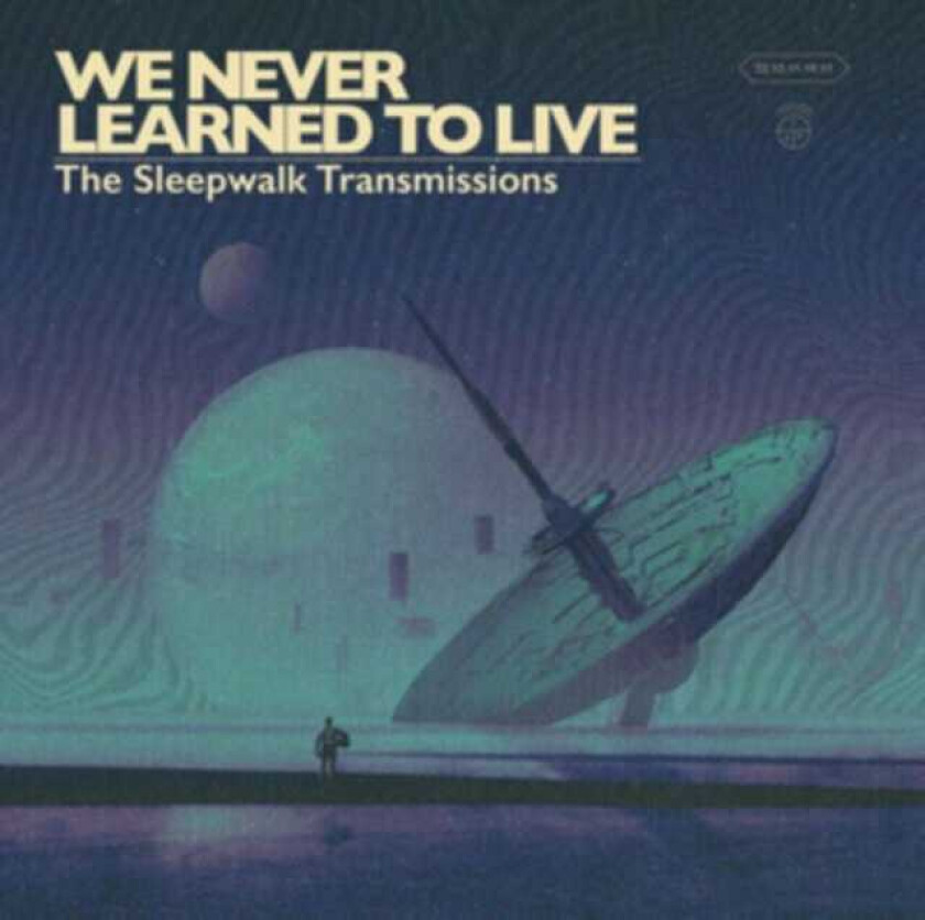 We Never Learned To Live  The Sleepwalk Transmissions  CD