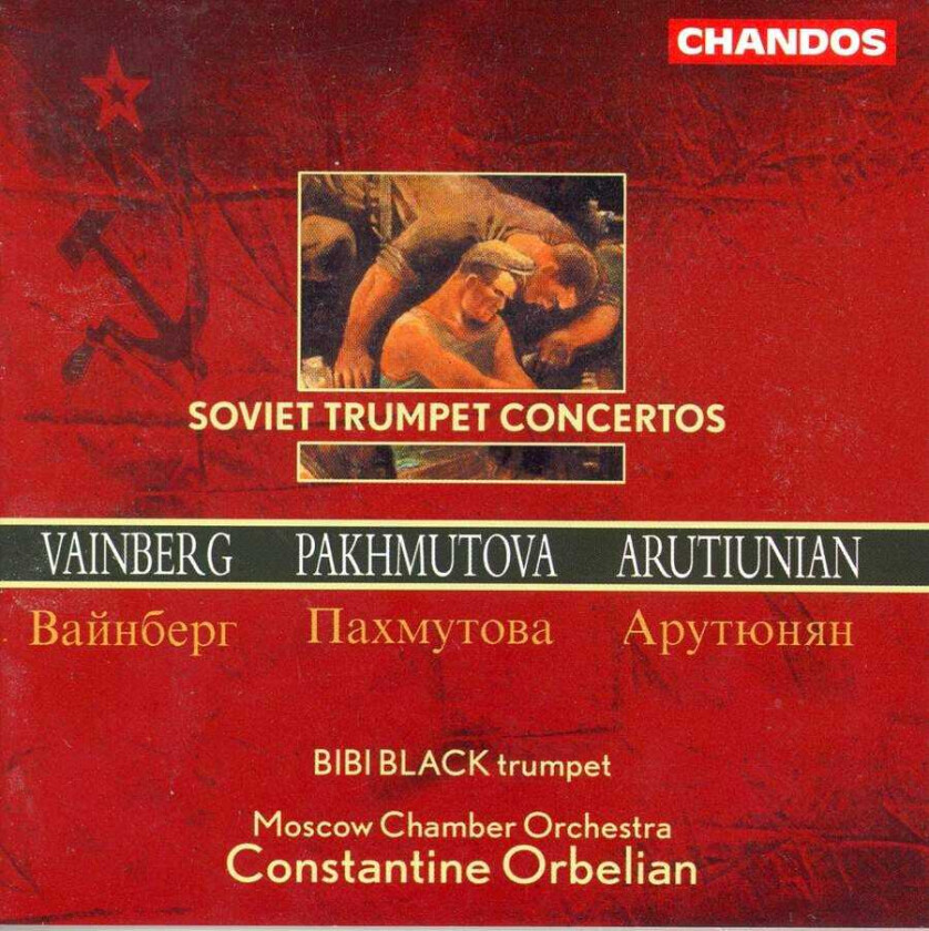Alexander Grigori Arutiunian, Mieczyslaw Weinberg, Bibi Black, Constantine Orbelian, Moscow Chamber Orchestra, Alexandra Pakhmutova Arutiunian; Pakhmutova; Vainberg: Soviet Trumpet Concertos CD