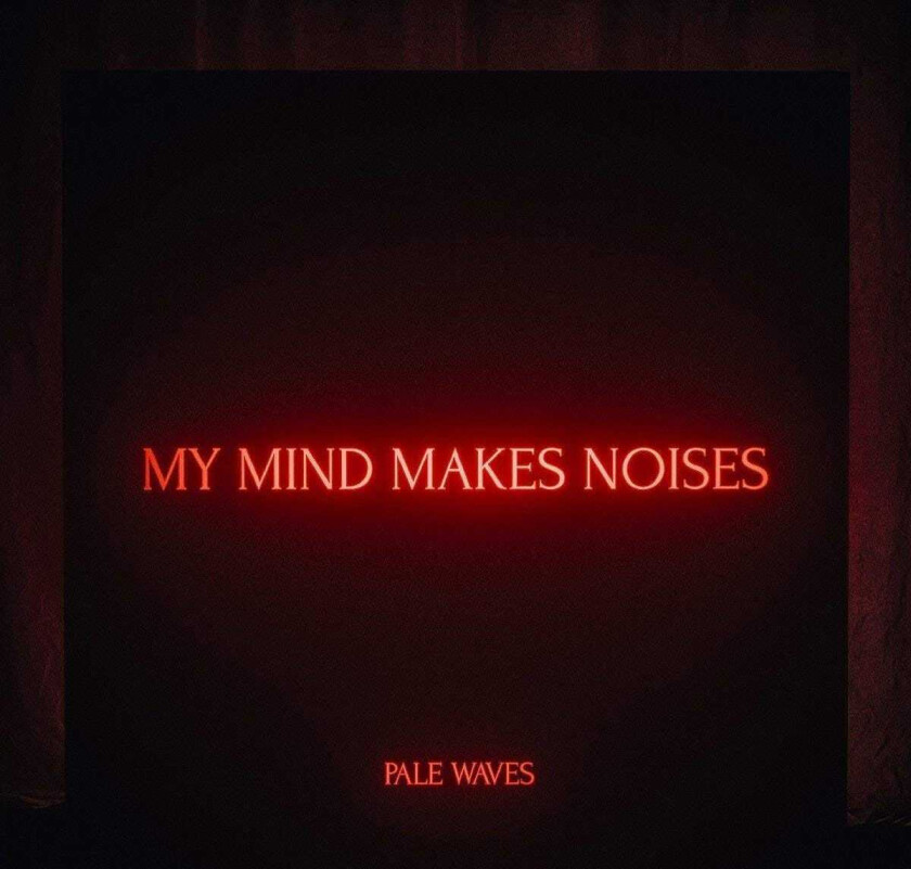 Pale Waves My Mind Makes Noises CD