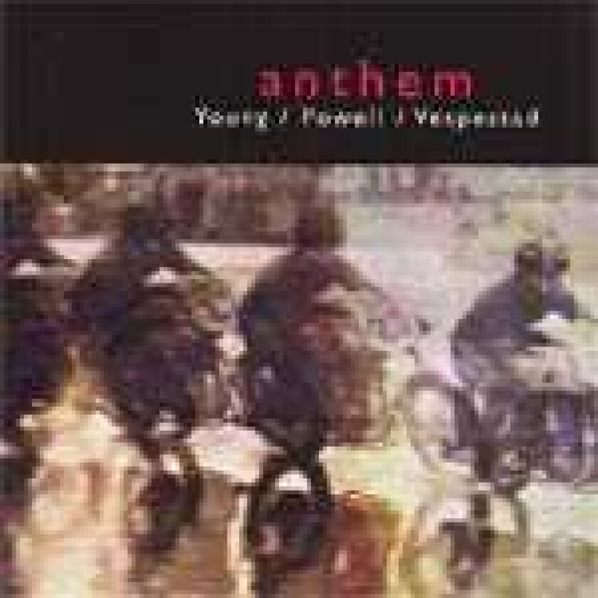 Jarle Vespestad, Jacob Young, Roy Powell  Anthem  CD