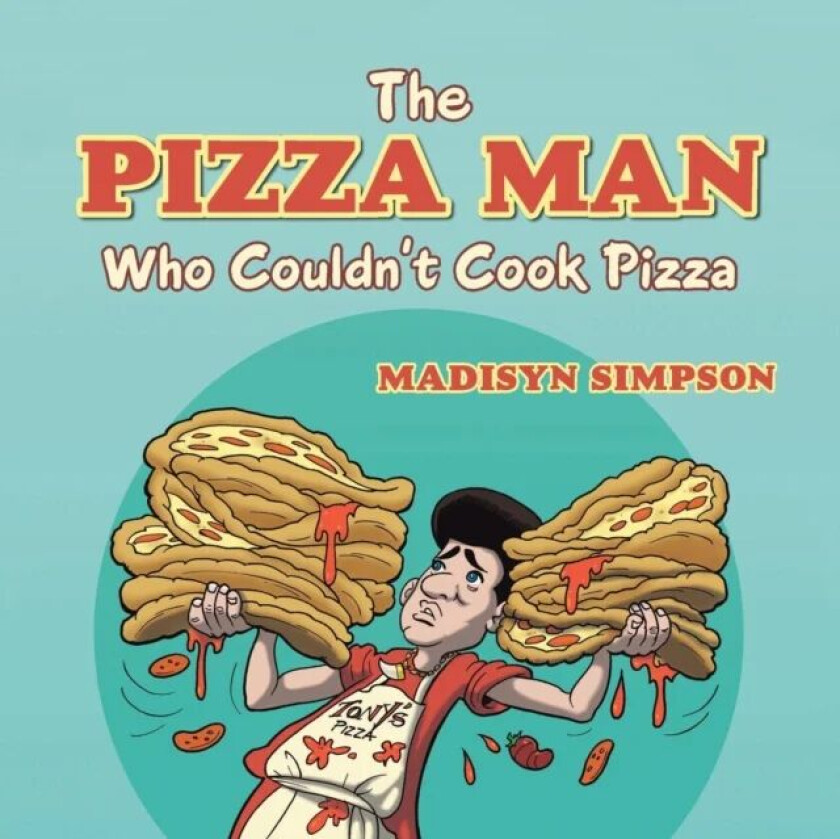 The Pizza Man Who Couldn't Cook Pizza av Madisyn Simpson