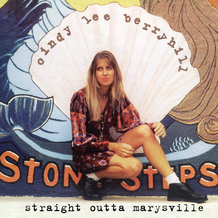 Cindy Lee Berryhill  Straight Outta Marysville  CD