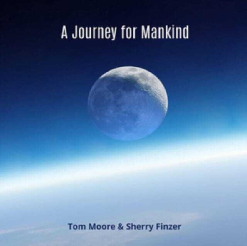 Tom Moore & Sherry Finzer, Tom Moore, Sherry Finzer  A Journey For Mankind  CD