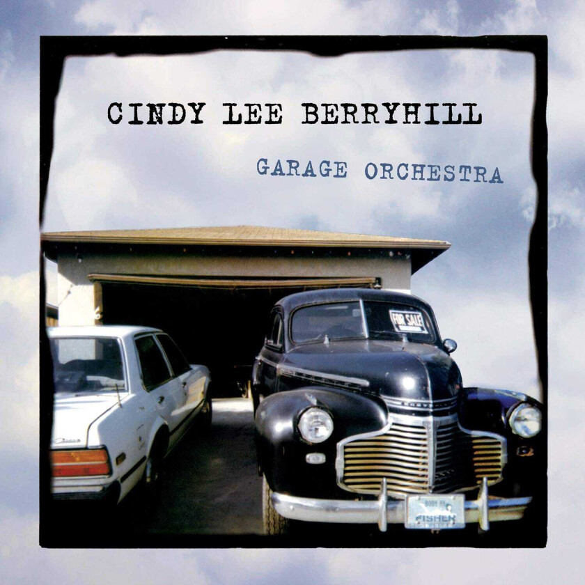 Cindy Lee Berryhill  Garage Orchestra  CD