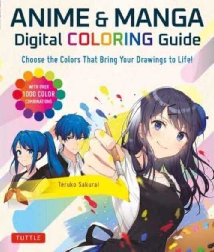 Anime & Manga Digital Coloring Guide Choose the Colors That Bring Your Drawings to Life! (With Ove