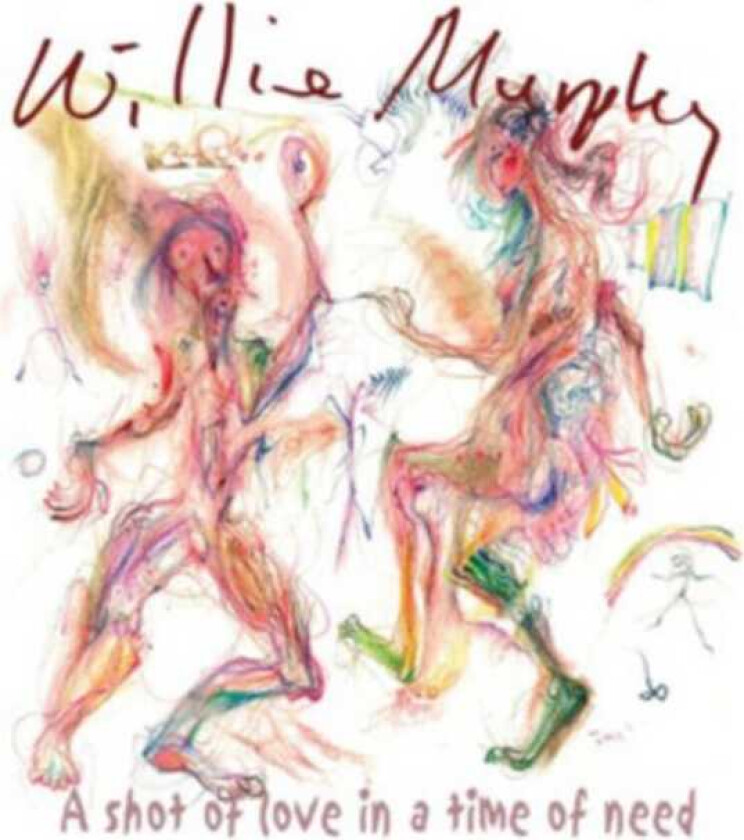 Willie Murphy A Shot Of Love In A Time Of Need CD