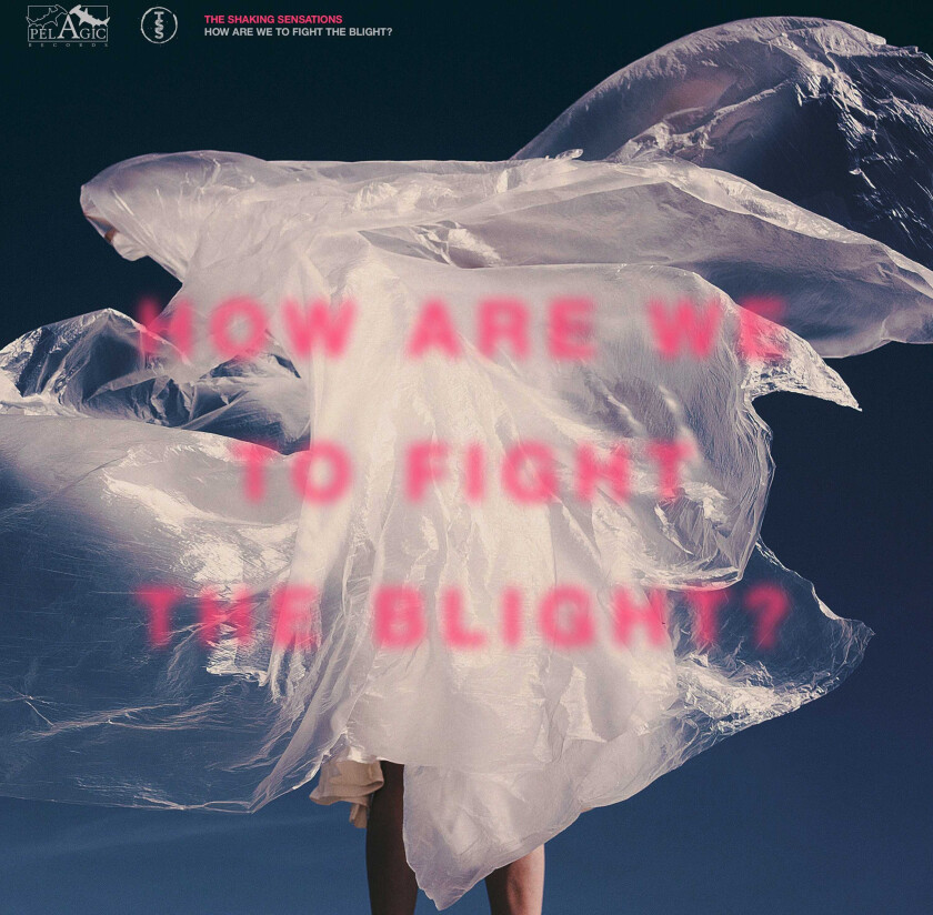 Shaking Sensations How Are We To Fight The Blight? LP/Vinyl