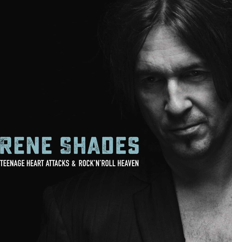 Rene Shades Teenage Heart Attacks & Rock'n'roll Heaven CD
