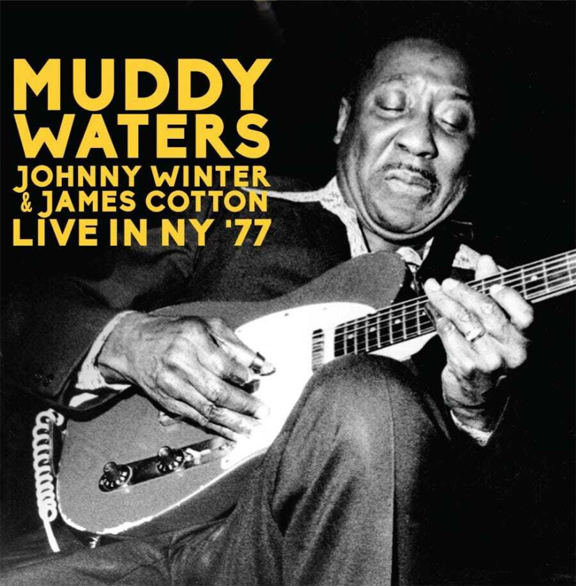 Muddy Waters, Johnny Winter & James Cotton, Muddy Waters, Johnny Winter, James Cotton  Live In N.Y. '77  CD