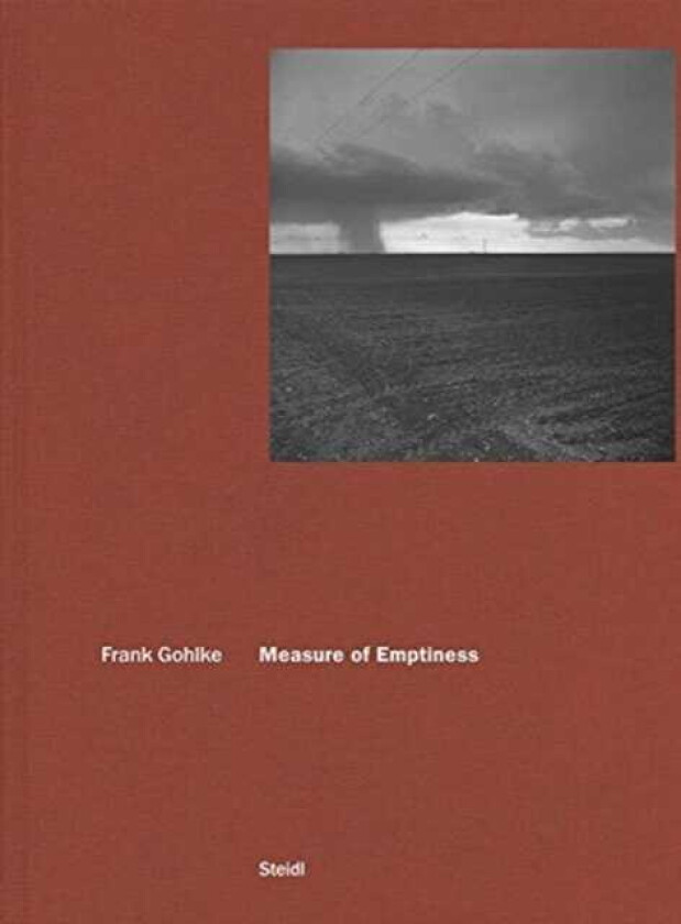 Frank Gohlke: Measure of Emptiness