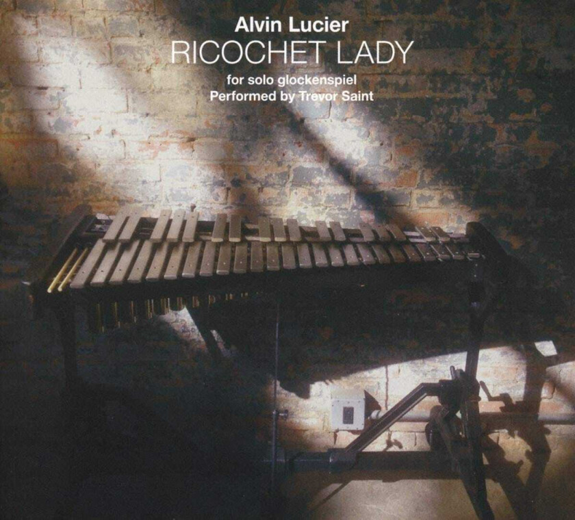 ALVIN LUCIER Alvin Lucier: Ricochet Lady CD