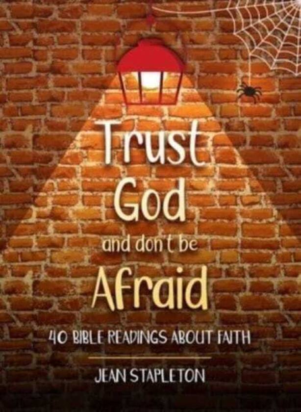 Trust God and Don't Be Afraid  40 Bible Readings about Faith