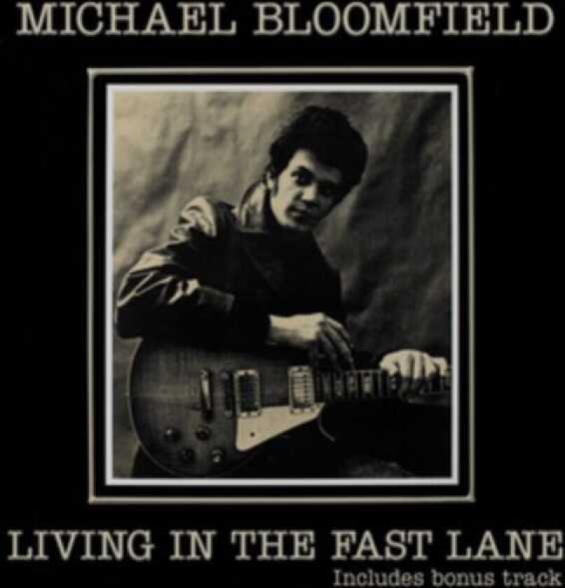 Michael Bloomfield  Living In The Fast Lane  CD