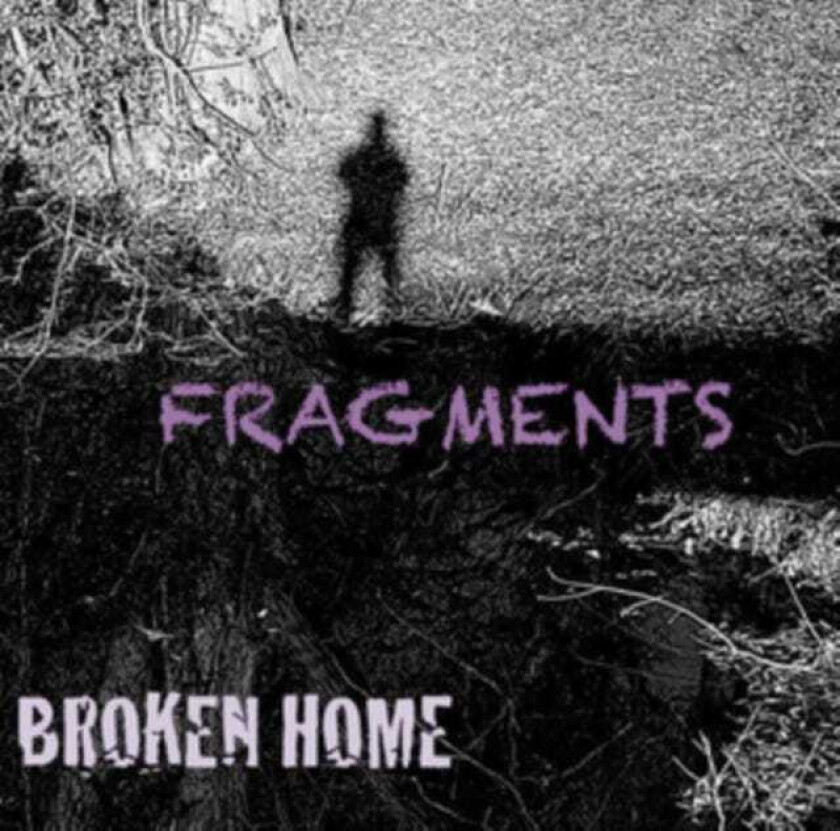 Broken Home  Fragments  CD