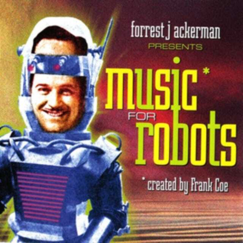 Forrest Ackerman & Frank Coe, Forrest Ackerman, Frank Coe Barnes  Music For Robots  CD