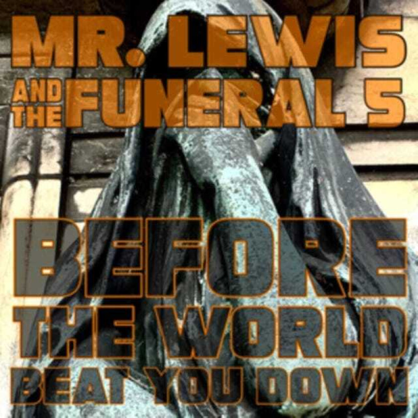 Mr. Lewis & The Funeral 5 Before The World Beat You Down LP/Vinyl