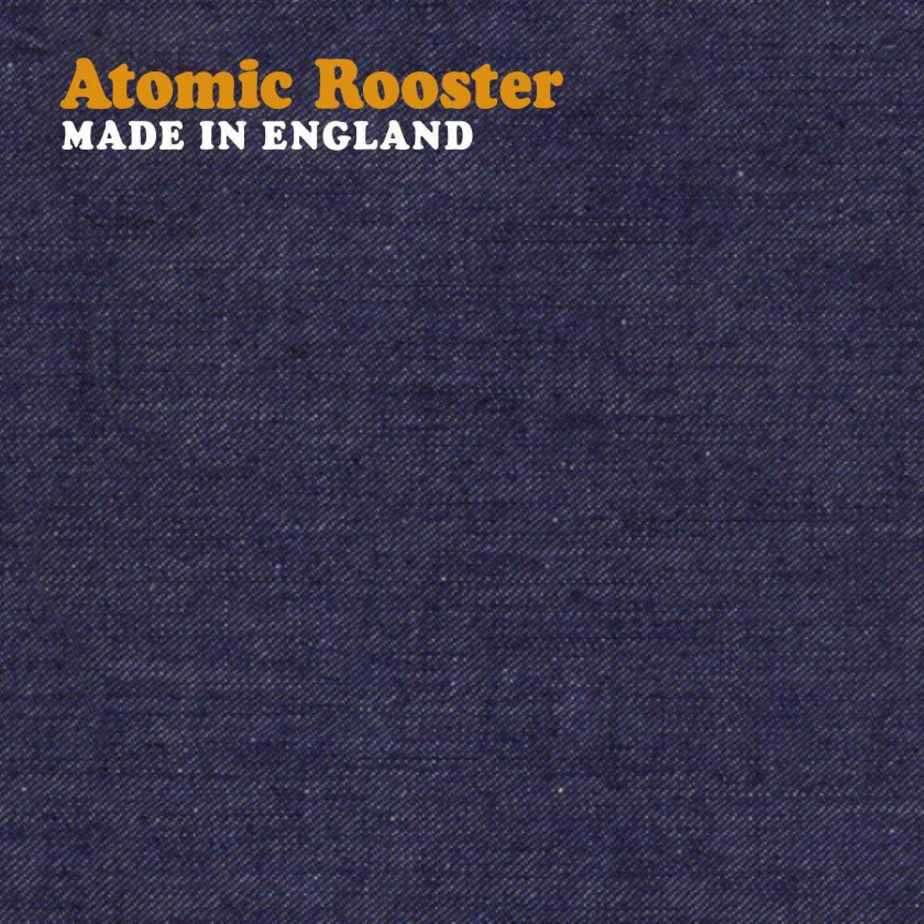 Atomic Rooster Made In England CD