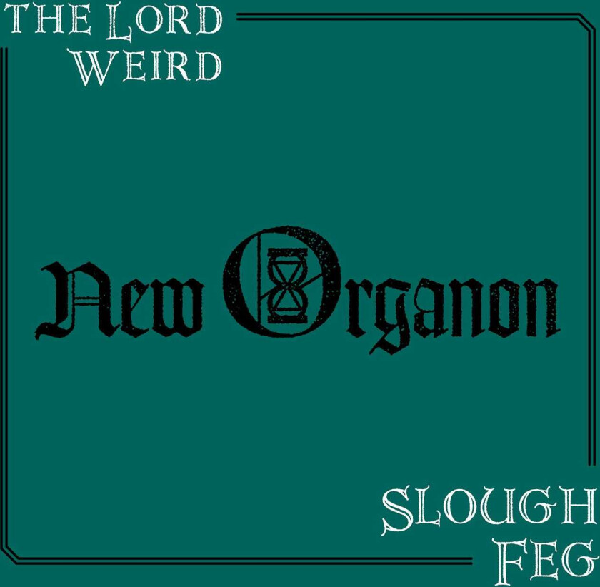 Lord Weird Slough Feg New Organon CD