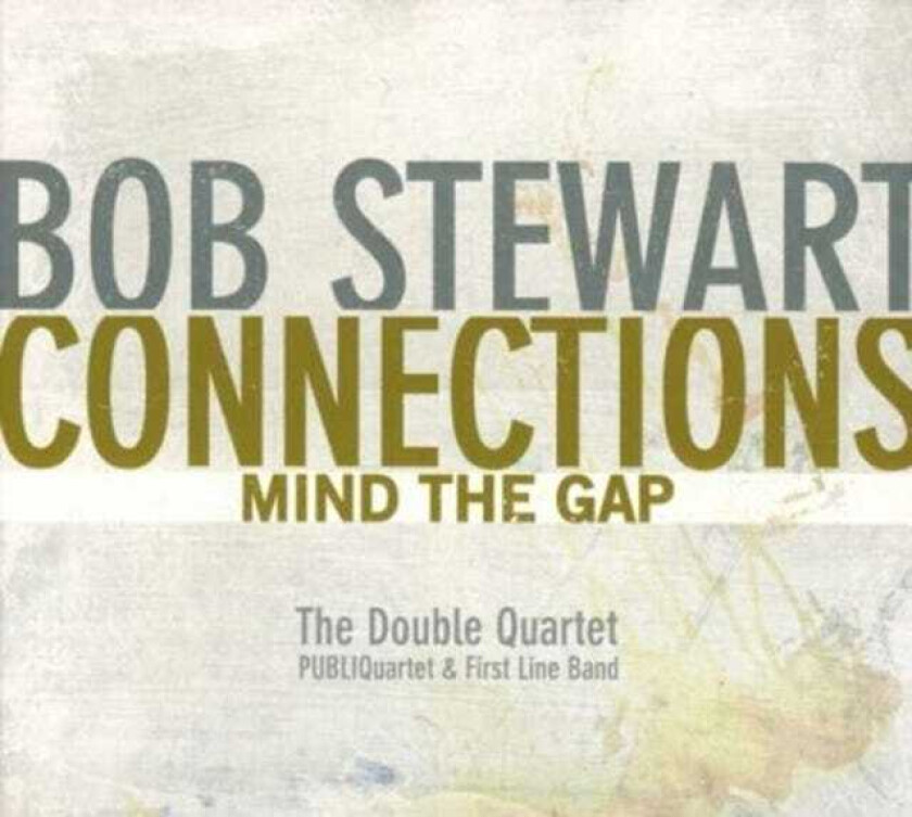 Bob Stewart  Connections Mind The Gap  CD