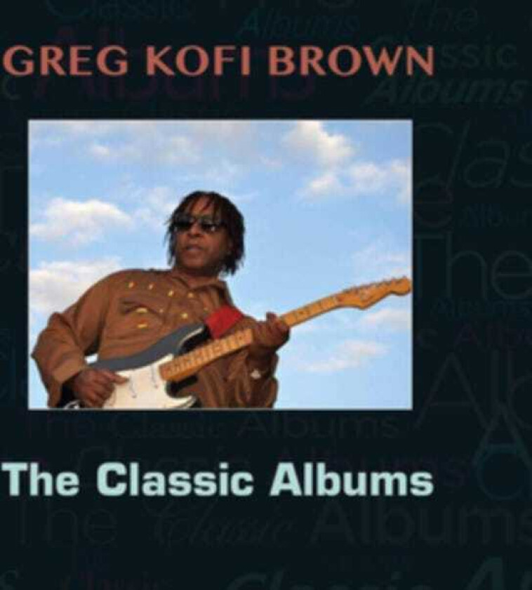 Gregg Kofi Brown  Classic Albums  CD