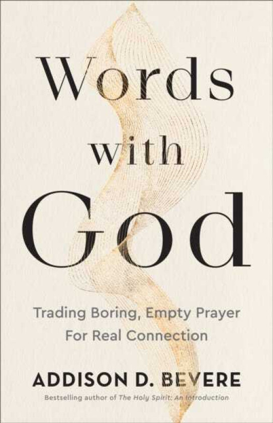 Words with God Trading Boring, Empty Prayer for Real Connection