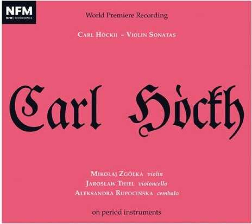 Carl Hockh, Mikolaj Zgolka, Jaroslaw Thiel, Aleksandra Rupocinska Hockh: Violin Sonatas CD