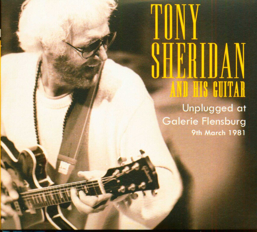 Tony Sheridan  Unplugged At Galerie Flensburg  CD