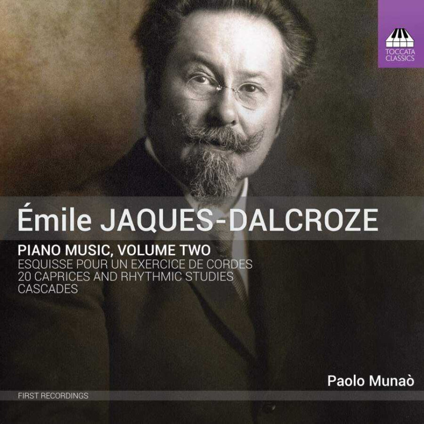 Émile JaquesDalcroze, Paolo Munaò  JaquesDalcroze: Piano Music, Vol. 2  CD