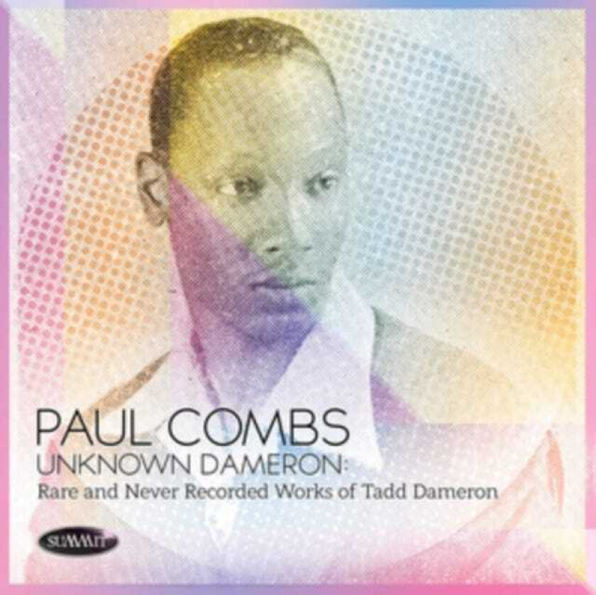 Paul Combs  Unknown Dameron: Rare And Never Recorded Works Of Tadd Dameron  CD