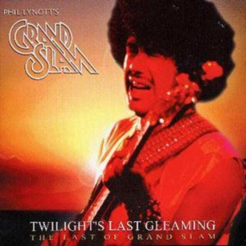 Phil Lynott  Twilight's Last Gleaming  The Last Of Grand Slam  CD