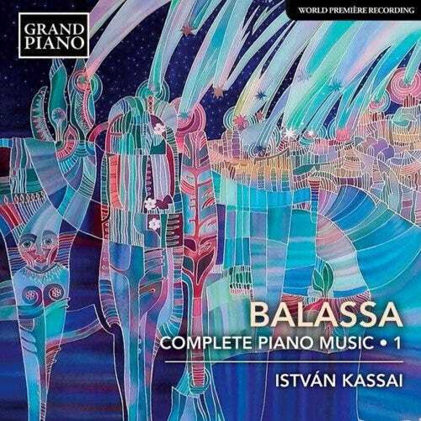 Sando Balassa, István Kassai  Balassa: Complete Piano Music, Vol. 1  CD